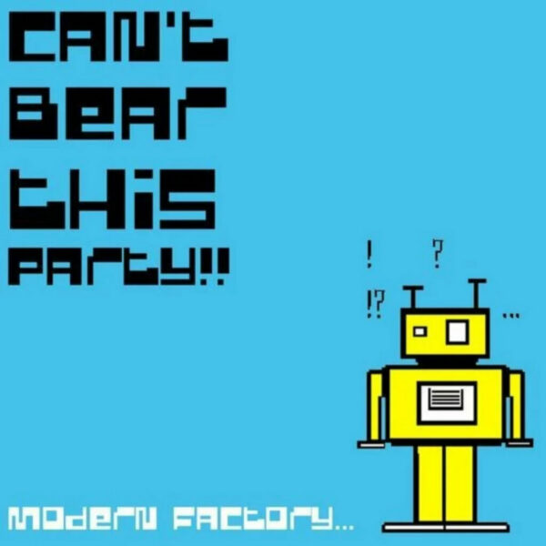 Can't Bear This Party! - Modern Factory