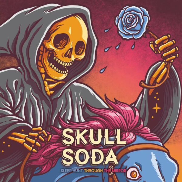 Skull Soda - Sleep Hunt Through The Mirror