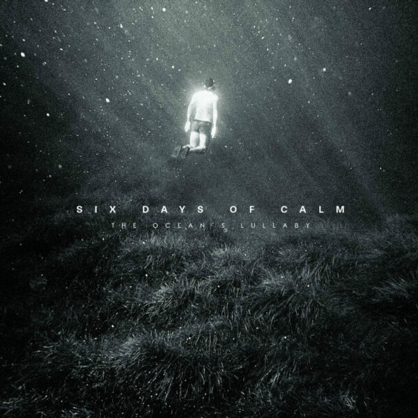 Six Days of Calm - The Ocean's Lullaby (Vinyl, LP)