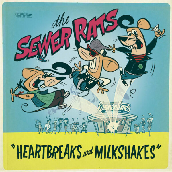 The Sewer Rats - Heartbreaks and Milkshakes (Vinyl, LP)